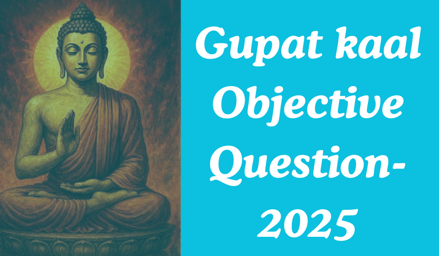 Gupat kaal Objective Question -2024