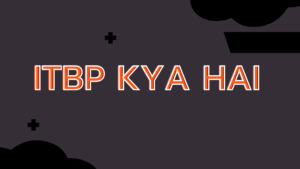 ITBP Kya Hai
