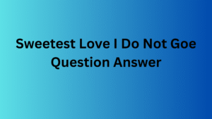 Sweetest Love I Do Not Goe Question Answer