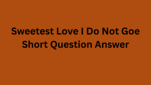 Sweetest Love I Do Not Goe Question Answer