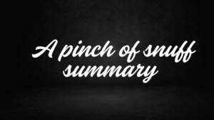 A Pinch Of Snuff
