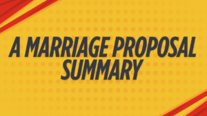 A Marriage Proposal Summary