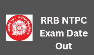 RRB NTPC Exam Date Out