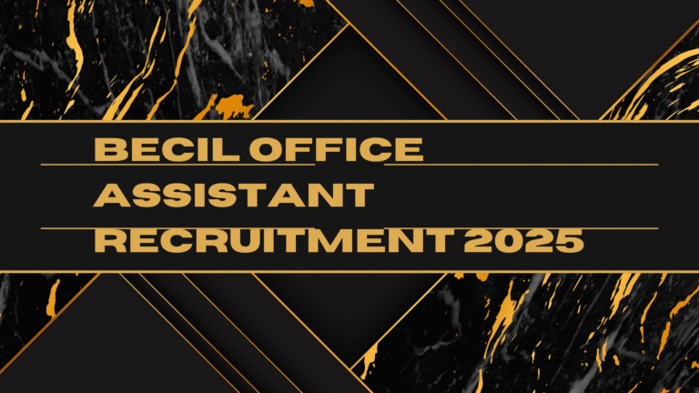 BECIL Office Assistant Recruitment 2025                  