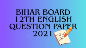 Bihar Board 12th English Question Paper 2021
