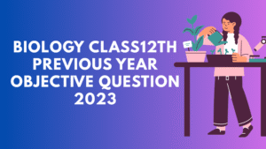 Class12th biology Questions Paper 2023 PDF Download