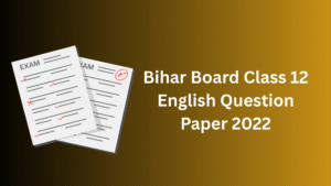Bihar Board Class 12 English Question Paper 2022