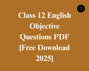 Class 12 English Objective Questions