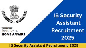 IB Security Assistant Recruitment