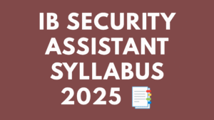 IB Security Assistant Syllabus 2025
