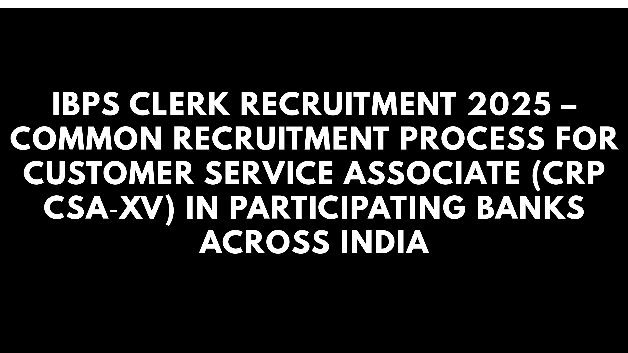 IBPS Clerk Recruitment 2025