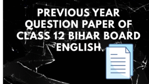 Previous Year Question Paper Of Class 12 Bihar Board English