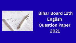 Bihar Board 12th English Question Paper 2021