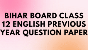 Bihar Board Class 12 English Previous Year Question Paper