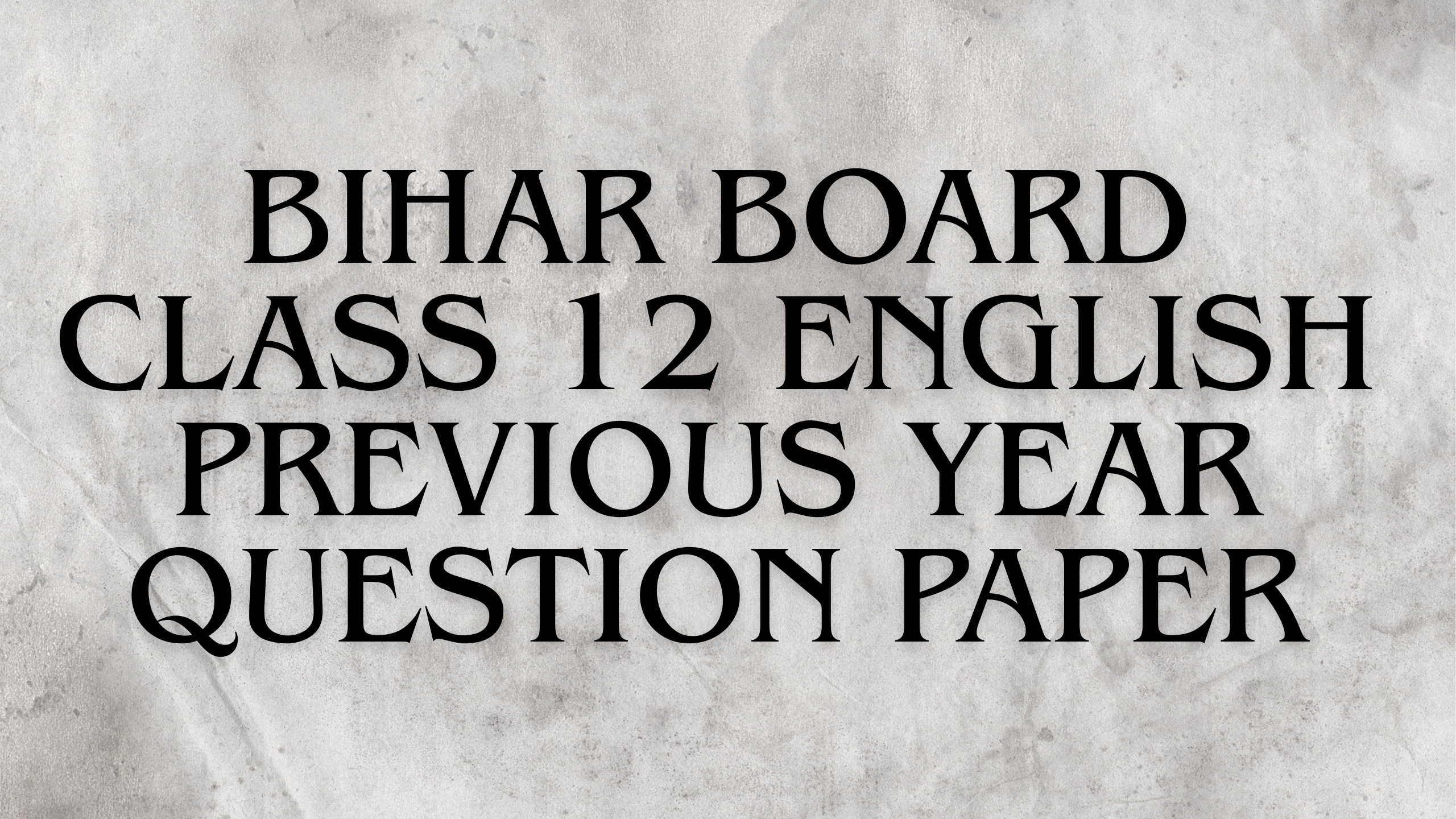 Bihar Board Class 12 English Previous Year Question Paper