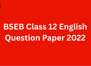 BSEB Class 12 English Question Paper 2022