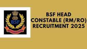 BSF Head Constable (RM/RO) Recruitment 2025
