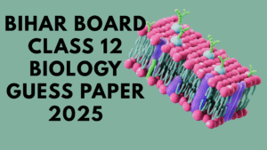 Bihar Board Class 12 Biology Guess Paper 2025
