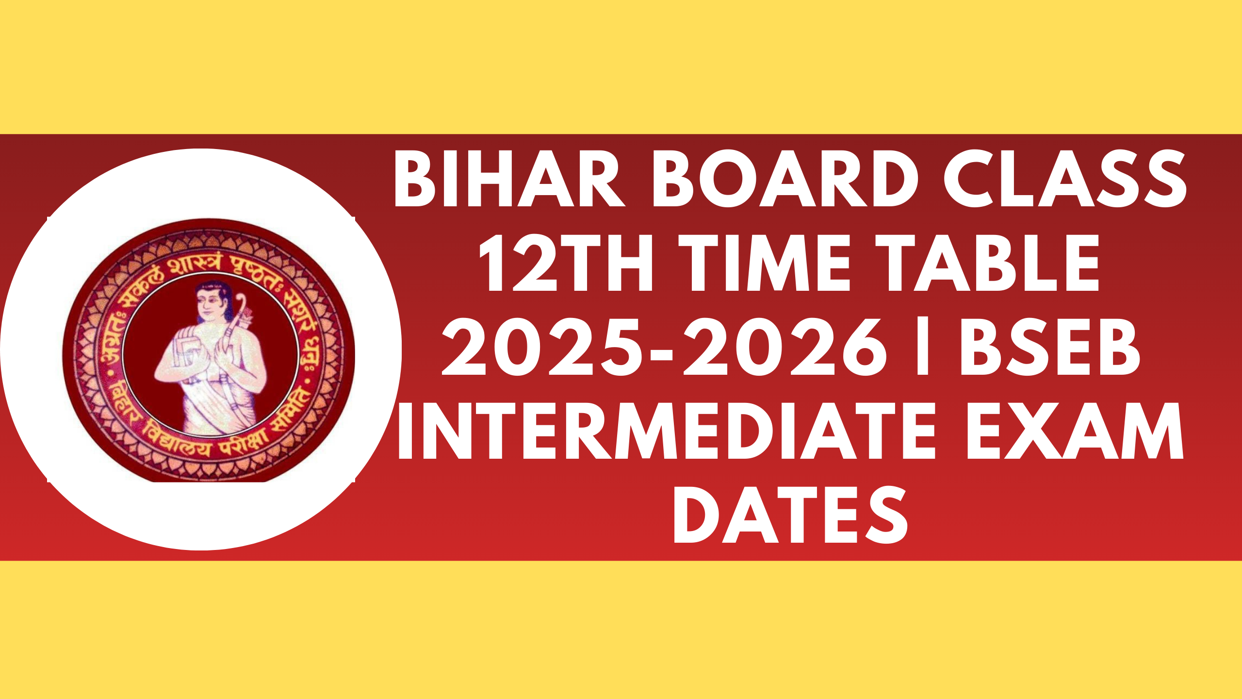 Bihar Board Class 12th Time Table 2025-2026 | BSEB Intermediate Exam Dates