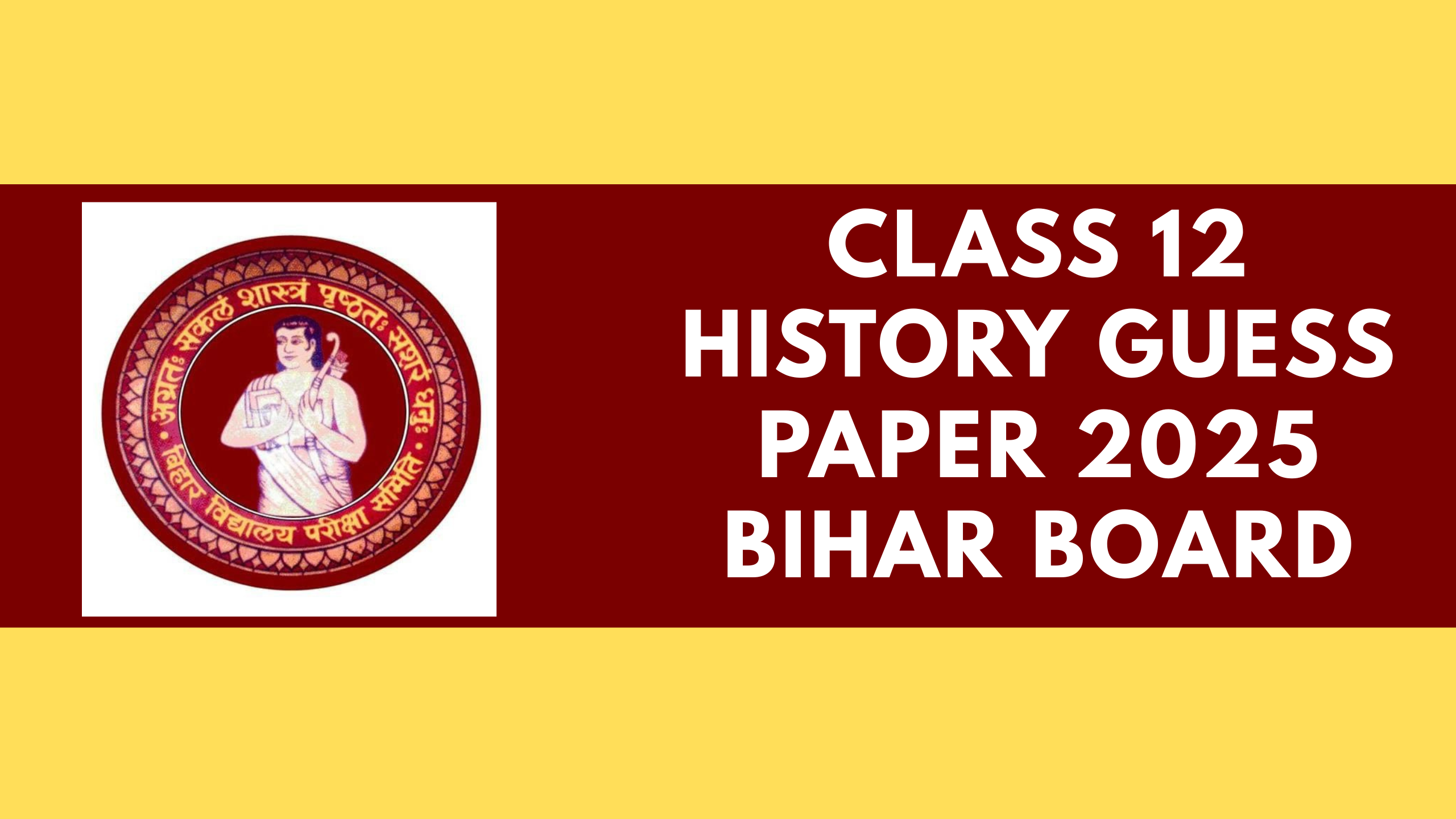 Class 12 History Guess Paper 2025 Bihar Board