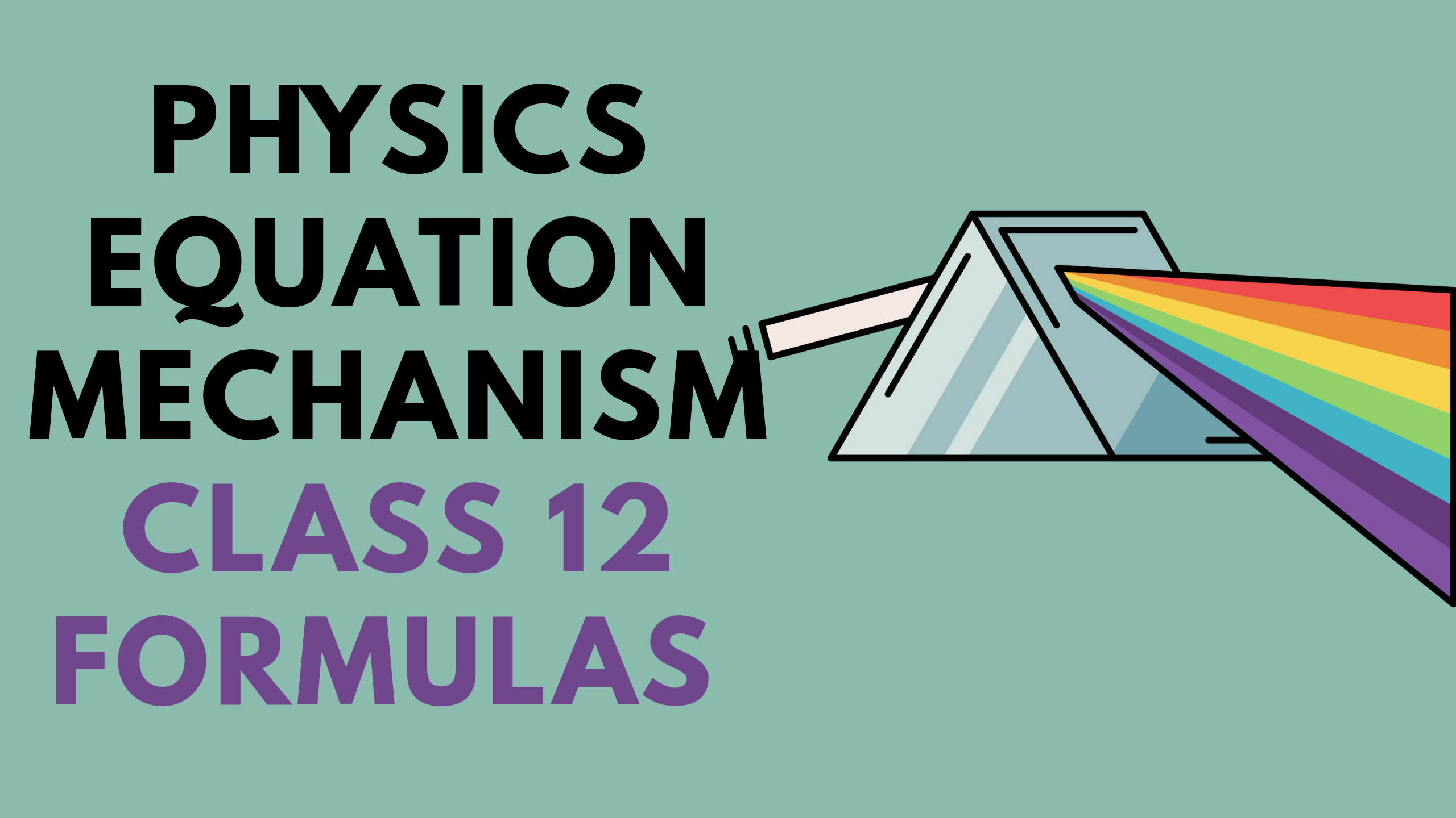 Physics Equation Mechanism Class 12 Formulas