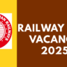 Railway New Vacancy 2025