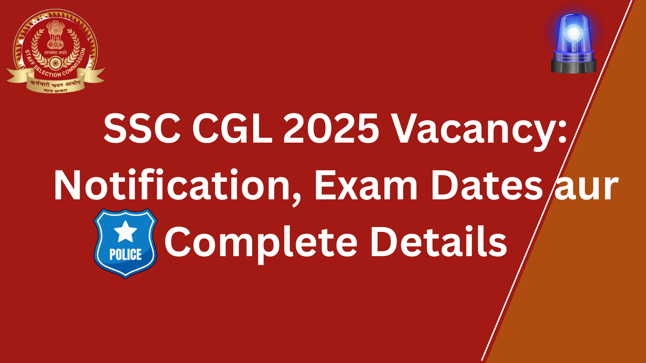 SSC CGL 2025 Vacancy: Notification, Exam Dates aur Complete Details