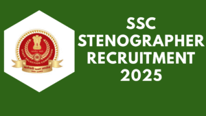 SSC Stenographer Recruitment 2025