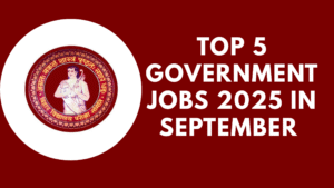 Top 5 Government Jobs 2025 in September
