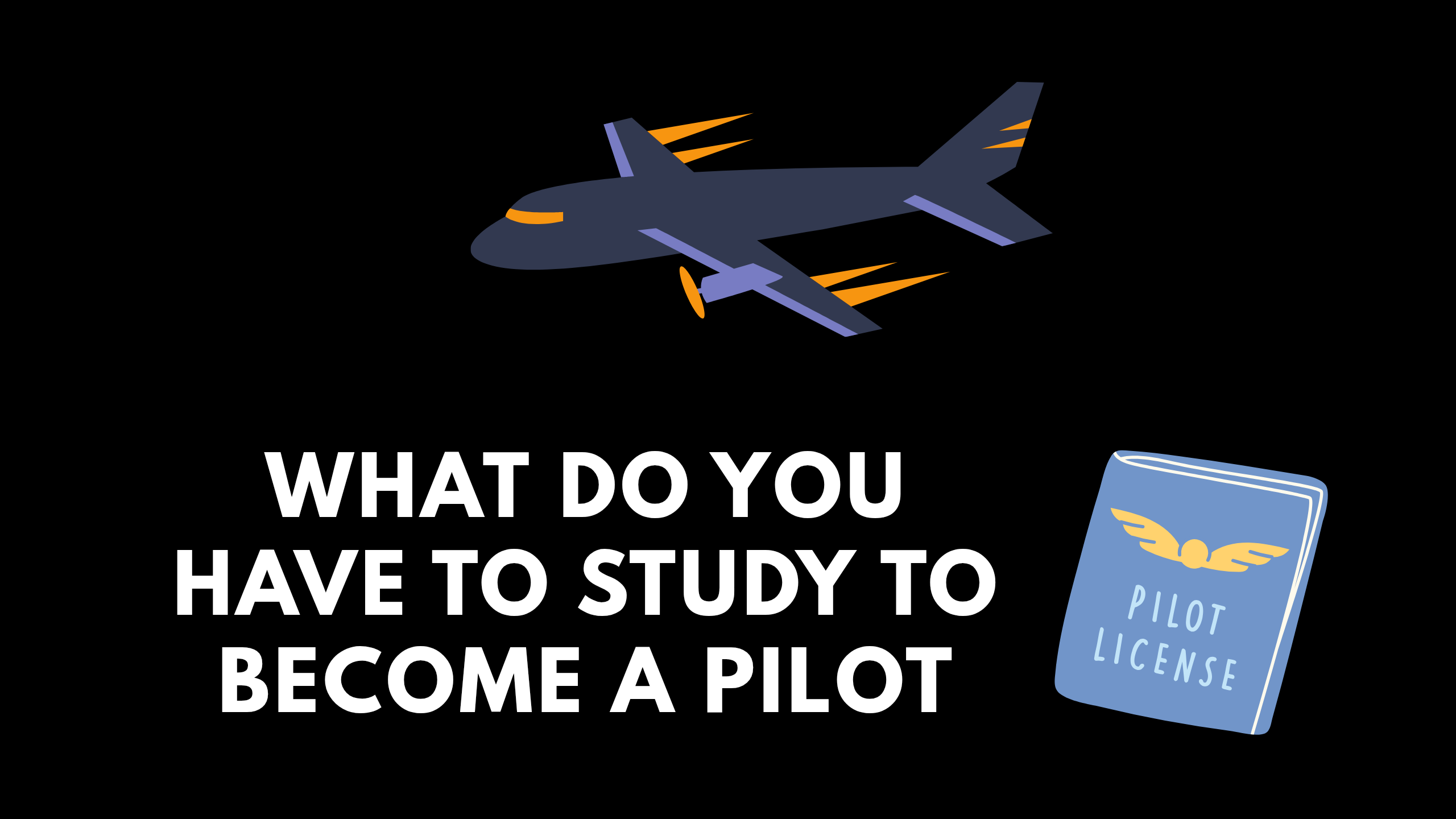 What Do You Have to Study to Become a Pilot
