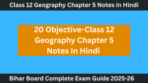 Class 12 Geography Chapter 5 Notes In Hindi