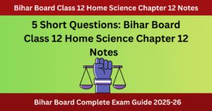 Bihar Board Class 12 Home Science Chapter 12 Notes : उपभोक्ता शिक्षा एवं संरक्षण