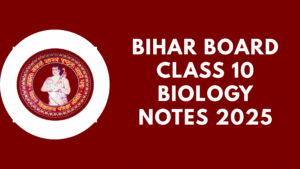 Bihar Board Class 10 Biology Notes 2025