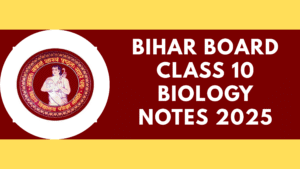 Bihar Board Class 10 Biology Notes 2025
