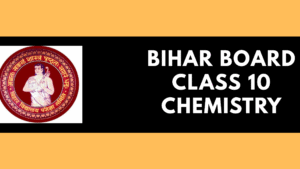 Bihar Board Class 10 Chemistry