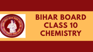 Bihar Board Class 10 Chemistry