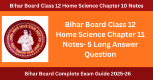 Bihar Board Class 12 Home Science Chapter 11 Notes : बचत एवं विनियोग