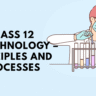 Class 12 Biotechnology – Principles and Processes