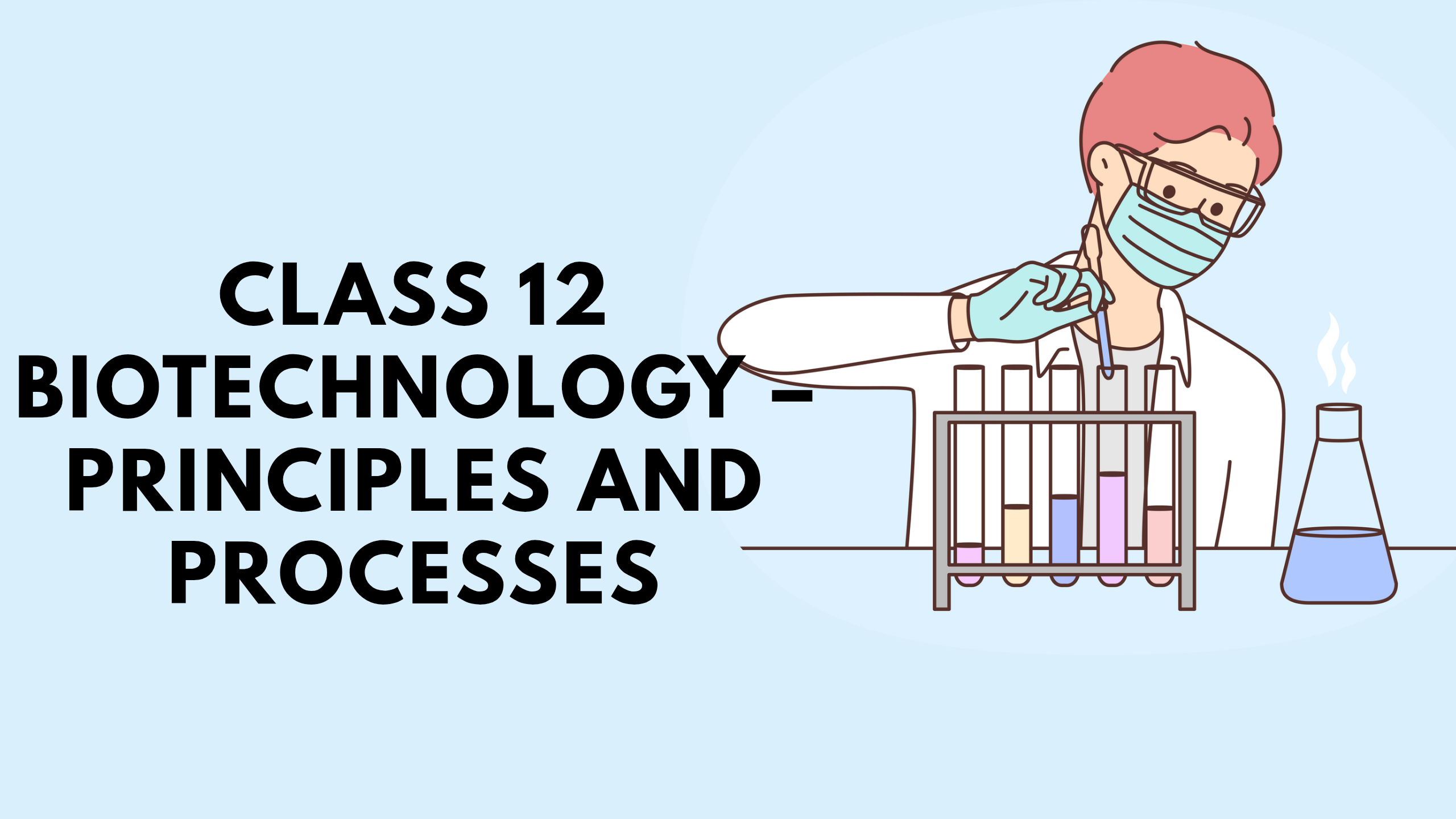 Class 12 Biotechnology – Principles and Processes