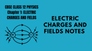 Electric Charges and Fields Notes