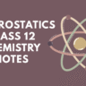 Electrostatics Class 12 Chemistry Notes