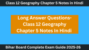 Class 12 Geography Chapter 5 Notes In Hindi