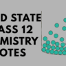 Solid State Class 12 Chemistry Notes