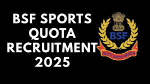 BSF Sports Quota Recruitment 2025