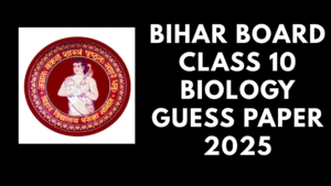 Board Class 10 Biology Guess Paper 2025