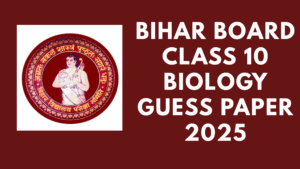 Board Class 10 Biology Guess Paper 2025