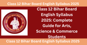Class 12 Bihar Board English Syllabus 2025
