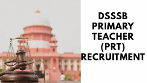 DSSSB Primary Teacher (PRT) Recruitment