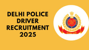 Delhi Police Driver Recruitment 2025