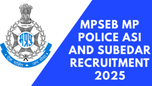 MPSEB MP Police ASI and Subedar Recruitment 2025